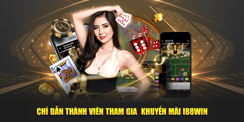 Chỉ dẫn thành viên tham gia khuyến mãi i88win