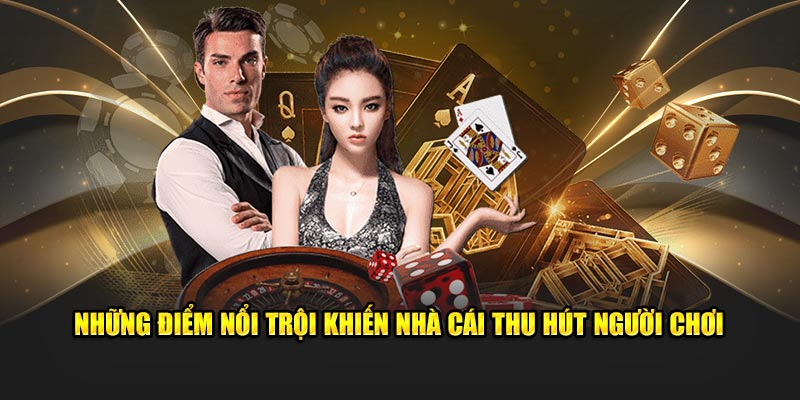 Những điểm nổi trội khiến nhà cái thu hút người chơi